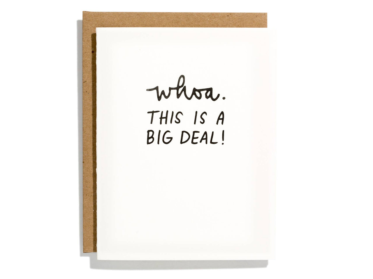 Whoa This Is A Big Deal! - Letterpress Greeting Card