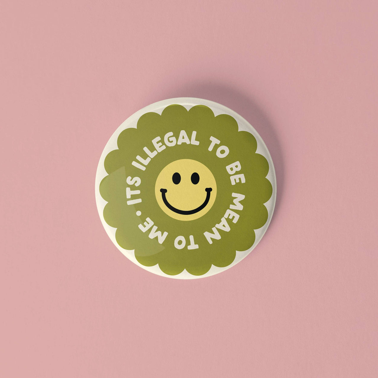 It's Illegal to be Mean to me Pinback Button