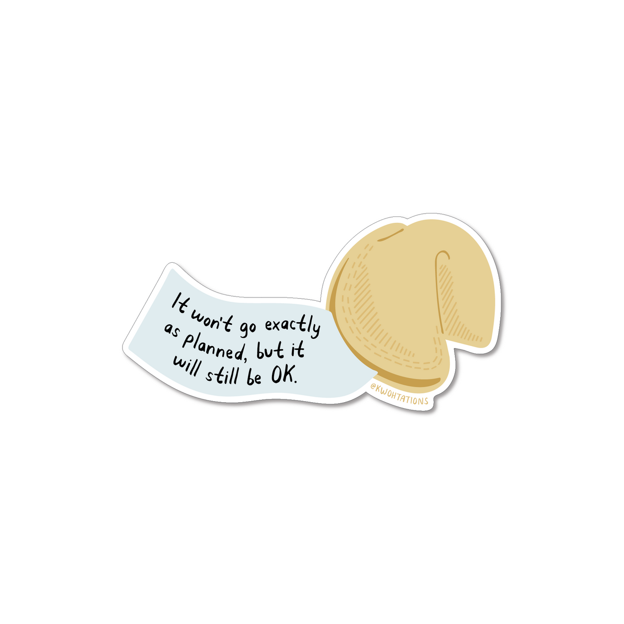 It Will Be OK Fortune Cookie Sticker