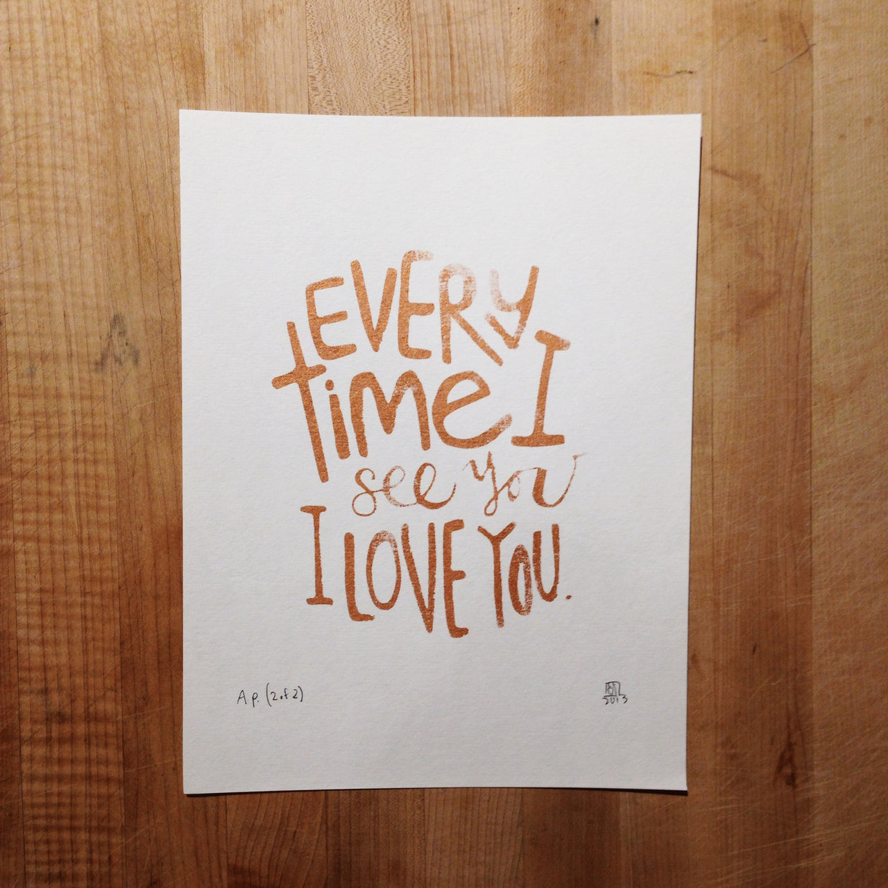 Every Time I See You Print